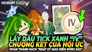 Lấy Tíck Xanh Phần 4 quotNhật Ký Mạo Hiểm Rừng Sâuquot Nhiệm Vụ Ẩn Chương Kết Của Hồi Ức  Sumeru 30 [upl. by Bobseine109]