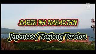 LABIS NA NASAKTAN  Japanese Tagalog Version Jennelyn Yabu [upl. by Talbot]