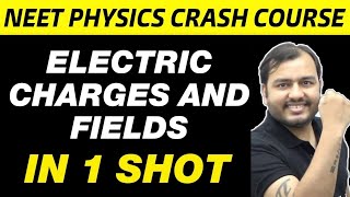 ELECTRIC CHARGES AND FIELDS in One Shot  All Concepts amp PYQs  NEET Physics Crash Course [upl. by Quirita]