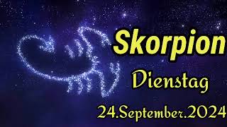 SKORPION Horoskop heute Dienstag 24 SEPTEMBER 2024 ♏ [upl. by Jentoft]