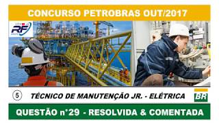 Concurso Petrobras 2017  Questão nº 29  Téc de Manutenção Jr  Elétrica RFvideoAulas [upl. by Laehcar228]