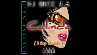 DJ WISE SA  Calinda  3 Step Remake [upl. by Anawek]