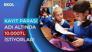 Devlet Okullarında Kayıt İçin İstenen Ücret Özel Okullarla Yarışıyor [upl. by Aiynat16]