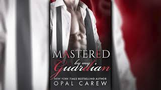 Mastered by My Guardian by Opal Carew Mastered By 3 📖 Romance Audiobook [upl. by Mines292]