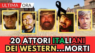 20 ATTORI Italiani di FILM Western MORTI li ricordi [upl. by Goss109]