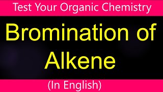 Bromination of Alkene I Electrophilic Addition I Ozonolyisis I Reactions of Alkene I Alkyne [upl. by Nyliuqcaj8]