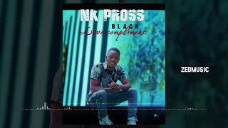 NK Pross Black  Love Compliment Audio Zedmusic [upl. by Htebasil]