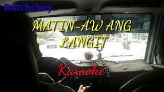 Karaoke Song  MatinAw Ang Langit [upl. by Eran]