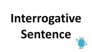 Interrogative Sentence [upl. by Yhprum]