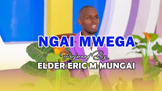 NGAI MWEGA  By Elder Eric Mungai OFFICIAL 4K MUSIC VIDEO [upl. by Christean656]