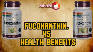 Fucoxanthin 45 Health Benefits [upl. by Auhso356]