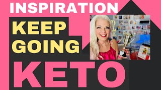 Inspiration to Keep Going on Keto [upl. by Hengel]