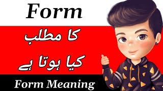 Form Meaning  Form Meaning In Urdu  Form Ka Matlab Kya Hota Hai  Form Ka Meaning [upl. by Oht]