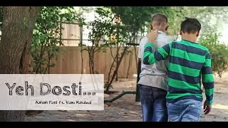 Yeh Dosti Hum Nahi Todenge  Ashish Patil ft Vasu Mahalwal  Sholay  Cover  2018 HD [upl. by Peursem]