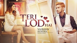 Teri Lod Hai Vaibhav Kundra Full Song  Latest Punjabi Songs 2017  TSeries [upl. by Sevein]