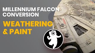 Millennium Falcon Hasbro Conversion  Paint and Weathering [upl. by Oibesue]