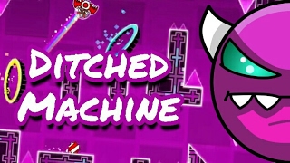 Geometry Dash 21  Ditched Machine by Jeyzor On Stream [upl. by Mixam881]