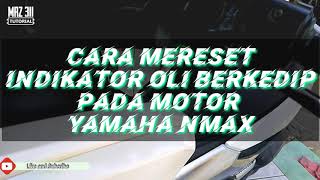 Cara mengatasi Indikator oli berkedip pada motor Nmax [upl. by Noakes]