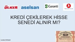 Kredi Çekilerek Hisse Senedi Alınır Mı Nasıl Alınır Alınmalı mı Ayrıntılı Hesaplama [upl. by Aniez]