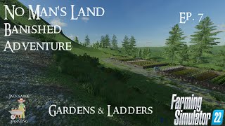 No Mans Land  Banished Adventure  Episode 7 Gardens amp Ladders  Farming Simulator 22 [upl. by Sarah]