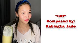 SIR  Composed by Kabingka Jade  Itsy Bitsy Cover [upl. by Yokum]