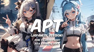 ROSÉ amp Bruno Mars「APT 」Japanese Version  Kobo Kanaeru amp Vestia Zeta AI Cover Romaji Lyrics [upl. by Anerrol]