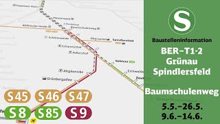 SBahn Berlin Baustelleninfo  BERT12GrünauSpindlersfeld–Baumschulenweg S45S46S47S8S85S9 [upl. by Mikael]