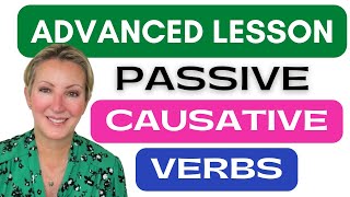 Passive Causative Verbs  Advanced English Grammar Lesson [upl. by Ennovi]