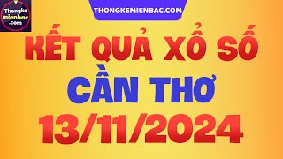 Xổ số Cần Thơ hôm nay thứ tư  XSCT  SXCT  XS Cần Thơ  Xổ số kiến thiết Cần Thơ ngày 13 tháng 11 [upl. by Nicki]