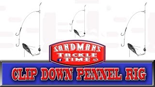 Sandmans Tackle Time CLIP DOWN PENNEL RIG FOR BEGINNERS [upl. by Novel]