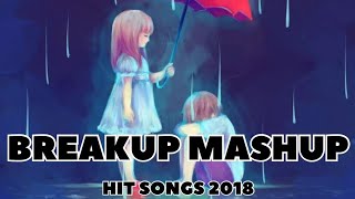 BREAKUP MASHUP HIT SONGS 2018 MASHUP24 [upl. by Notsag]