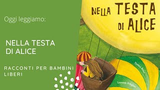 Nella testa di Alice  Audiolibri gratis con storie e racconti per bambini  2023 [upl. by Eiluj]