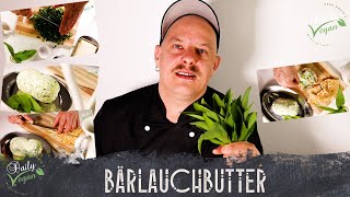 Bärlauchbutter  in 5 Minuten selbstgemacht Mit nur 3 Zutaten Vegan [upl. by Bigford]