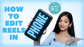 How to Edit Reels in phone using B612IndiaCreations  Add transitions in reels  Chillbee [upl. by Rahs742]