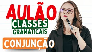 AULÃO sobre CONJUNÇÕES  TEORIA  QUESTÕES  CLASSES GRAMATICAIS  PORTUGUÊS para CONCURSOS [upl. by Ahsinar909]