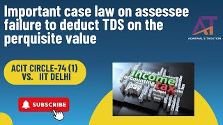 Important case law on Assessee failure to deduct TDS on the perquisite value  Income tax case law [upl. by Bazluke]