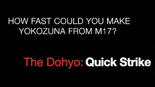 How long would it take an M17 to make Yokozuna  Sumo Quick Strike  The Dohyo E163 [upl. by Naneek]