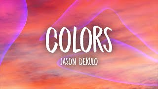 Jason Derulo  Colors Lyrics [upl. by Sherri887]