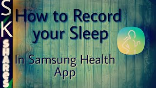 how to record your sleep in Samsung health MOBILE APP [upl. by Ekralc]