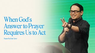 When God’s Answer to Prayer requires us to Act  Pastor Ru Dela Torre [upl. by Kessia536]