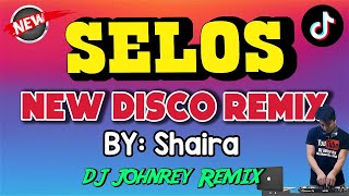 SELOS  DISCO REMIX 2024  DJ JOHNREY DISCO MIX  SHAIRA [upl. by Illyes]