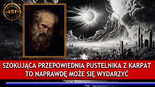 Niesamowita przepowiednia pustelnika z Karpat  To naprawdę może się wydarzyć [upl. by Norty]