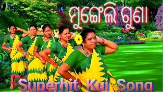 Mungeli Guna Kui song Kandhamal ମୁଙ୍ଗେଲୀ ଗୁଣା [upl. by Kursh]