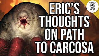 Eric Shares Their Thoughts On Their First Play of The Path to Carcosa Arkham Horror [upl. by Naesal]