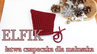 Czapeczka ELFIK dla noworodkaniemowlaka Łatwa Jak zrobić  Na drutach [upl. by Eirruc609]