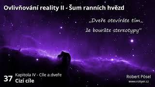 37  Cizí cíle  Ovlivňování reality II [upl. by Fauch]