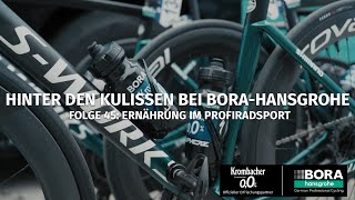 Ernährung im Profiradsport 45 Hinter den Kulissen bei BORA  hansgrohe [upl. by Vassar]