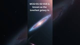 quotThe Loneliest Galaxy MCG0102015s Isolated Existence lawofattract universe cosmiclaws [upl. by O'Carroll902]