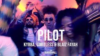 Kybba Limitlezz amp Blaiz Fayah  Pilot [upl. by Nimad]