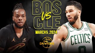 Boston Celtics vs Cleveland Cavaliers Full Game Highlights  March 5 2024  FreeDawkins [upl. by Saravat]